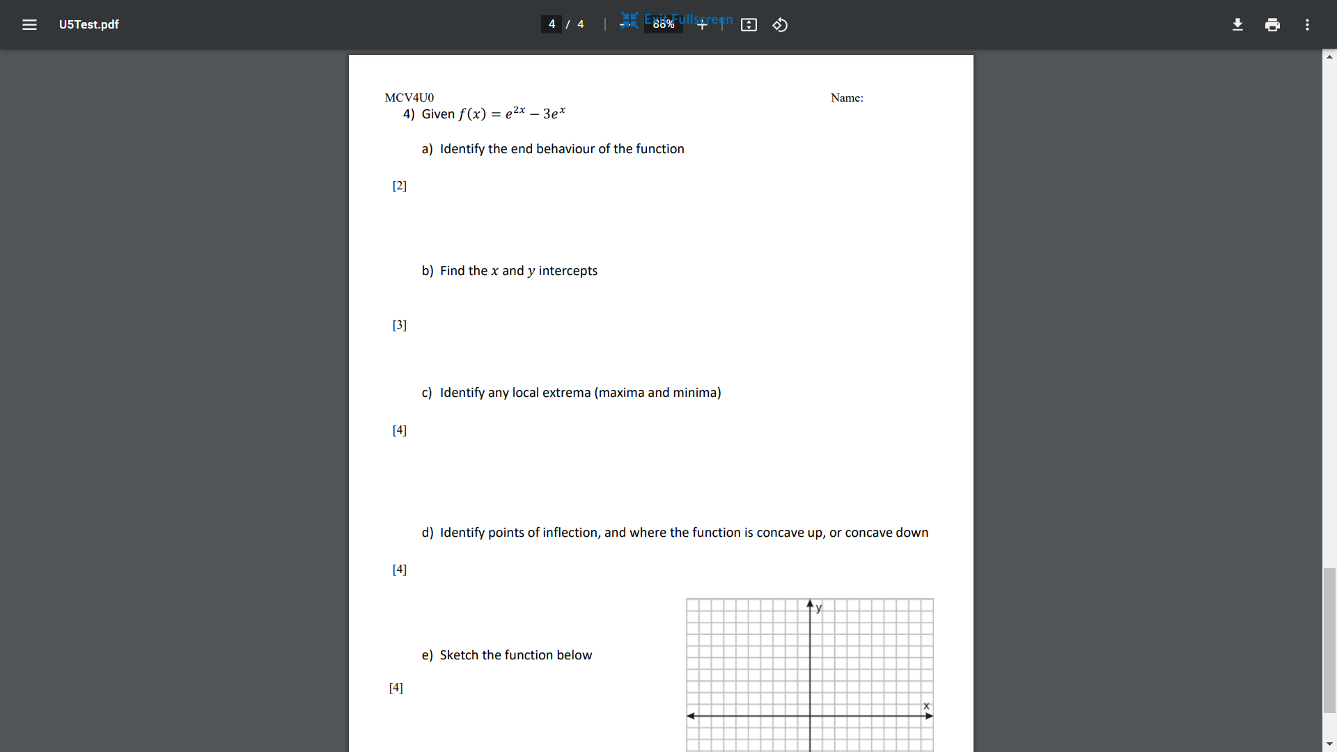 Given f (x) = e2x - 3ex a) Identify the end behaviour