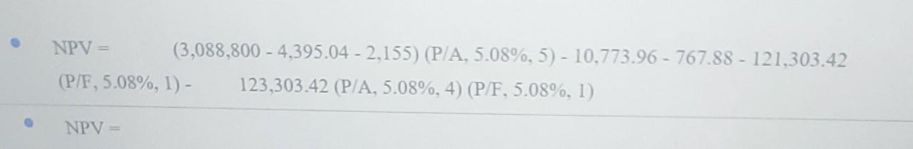 = (3,088,800 - 4,395.04 - 2,155) (P/A, 5.08%, 5) - 10,773.96 -