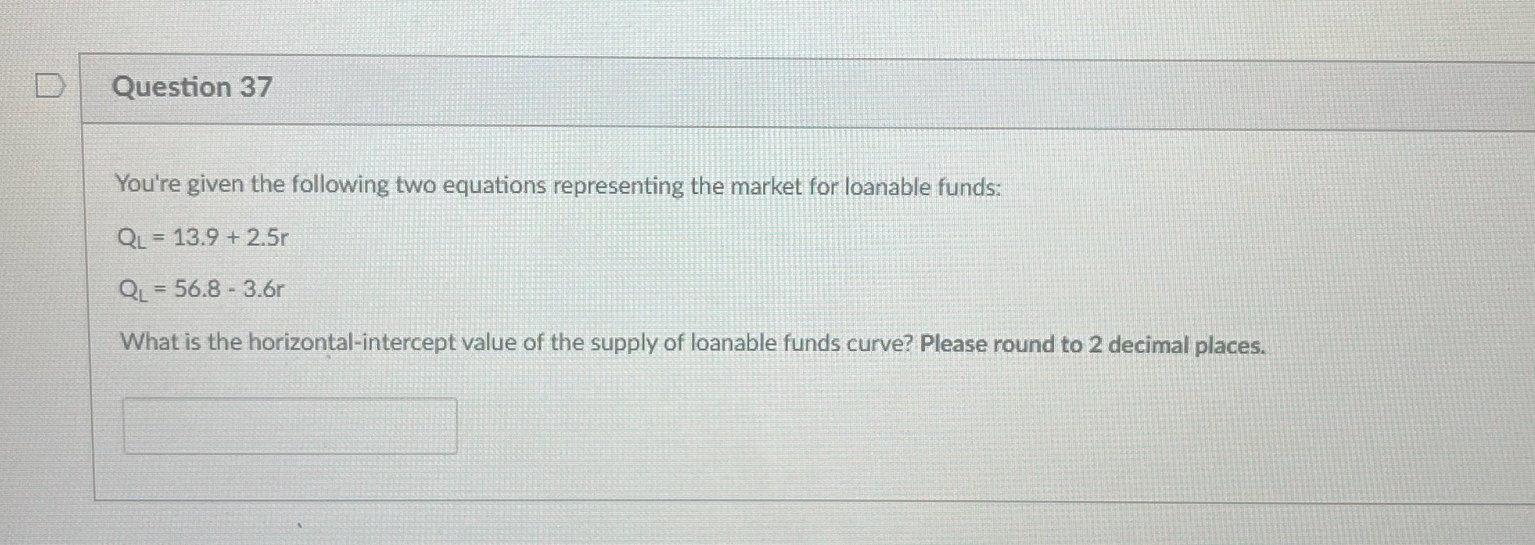  Question 37 You're given the following two equations representing the market