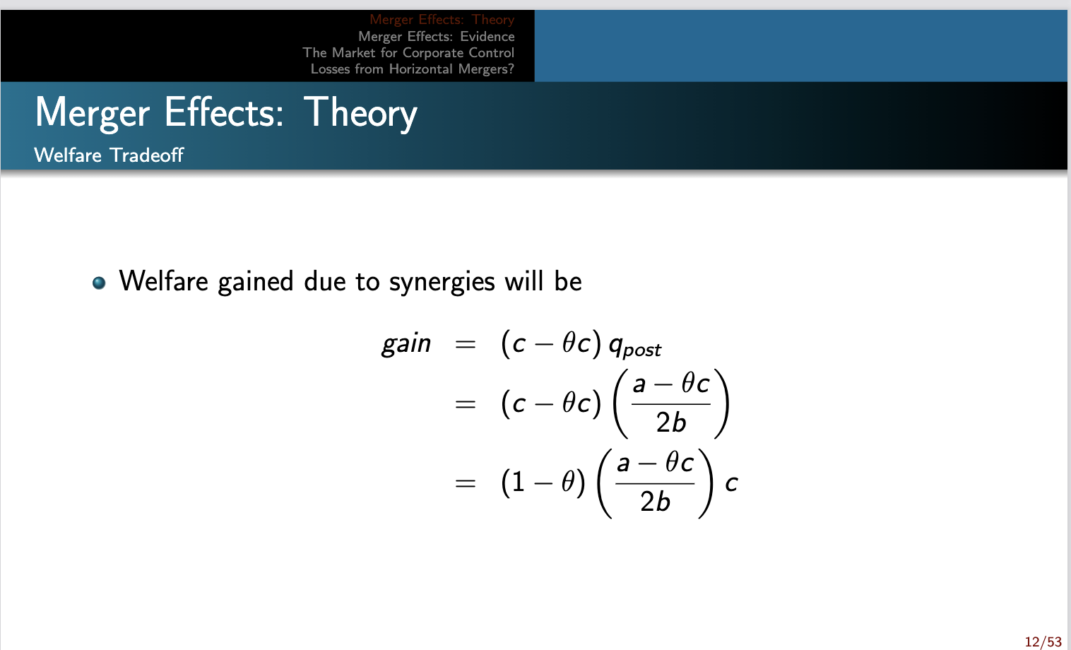 5/53 Merger Effects: Theory Welfare Tradeoff 0 Now suppose the firms merge.