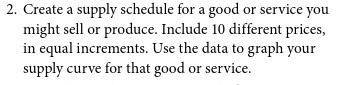  2. Create a supply schedule for a good or service you