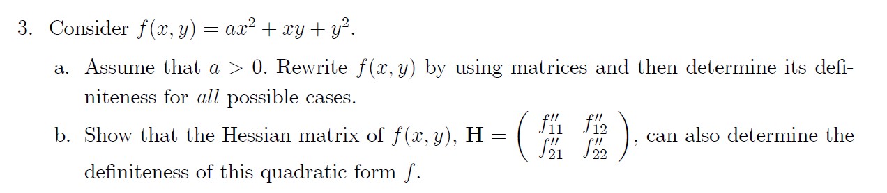 a > 0. Rewrite f(x, y) by using matrices and then determine