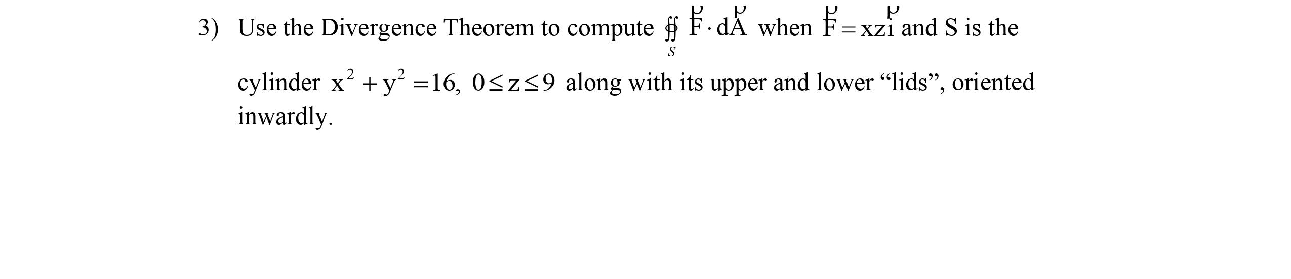  . P . 3) Use the Divergence Theorem to compute if