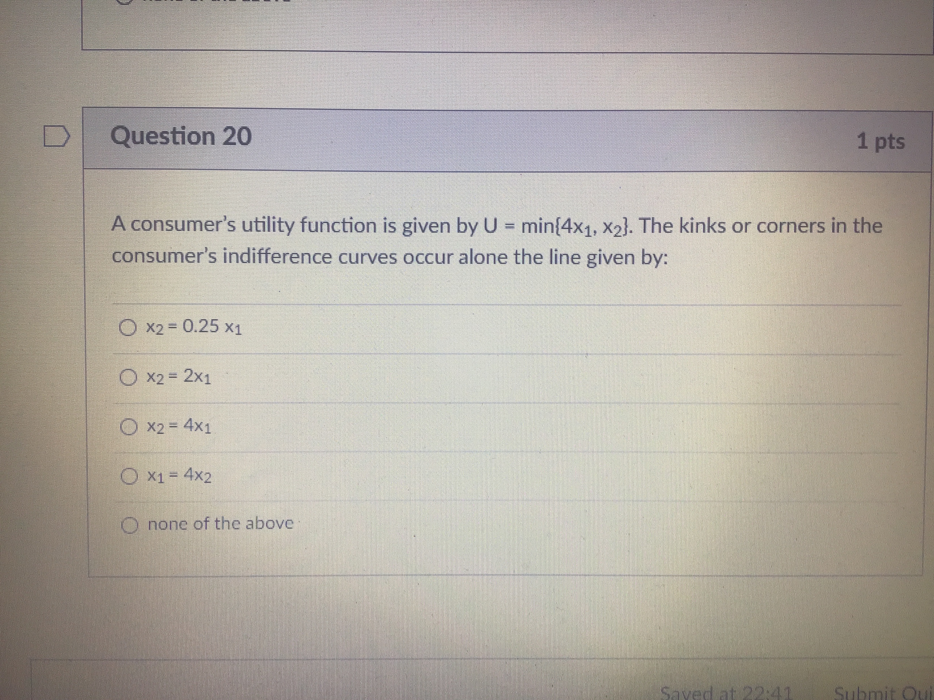  D Question 20 1 pts A consumer's utility function is given