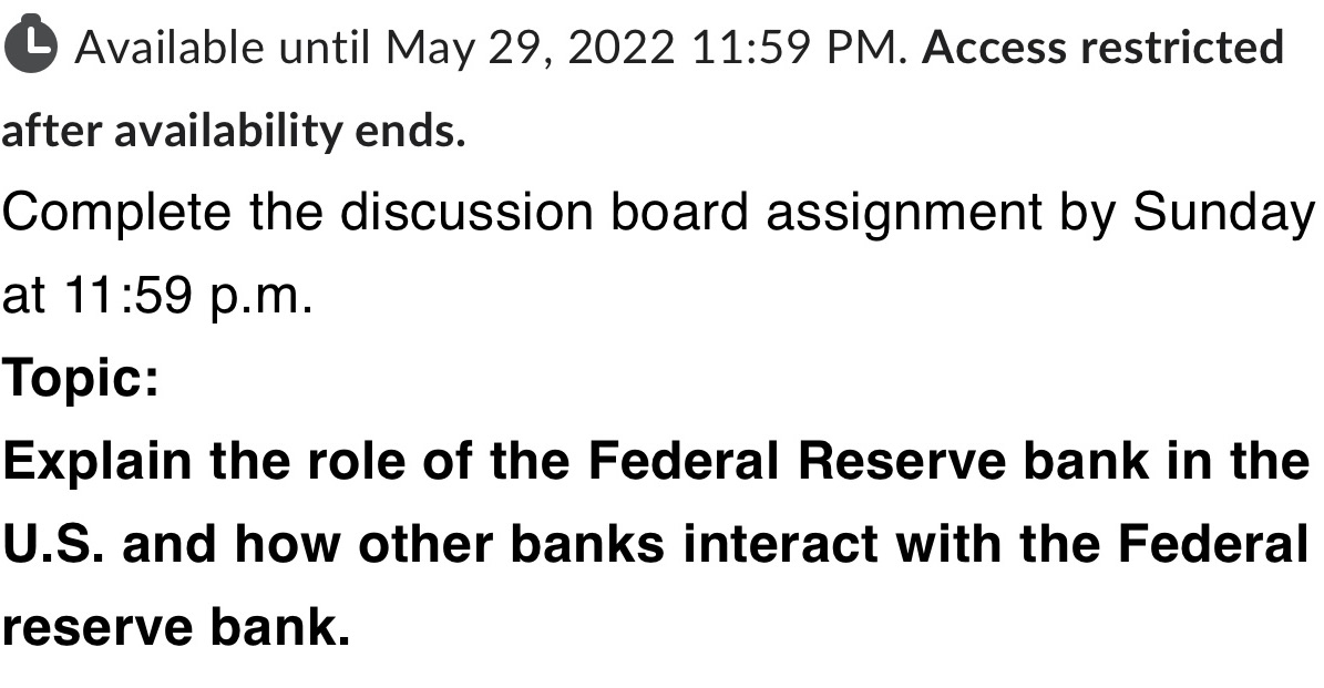 availability ends. Complete the discussion board assignment by Sunday at 11 :59