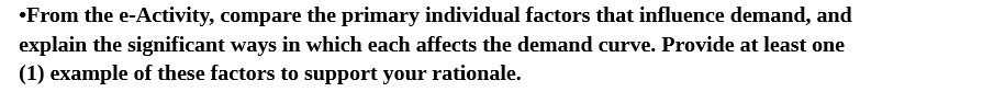  0From the e-Aclivity, compare the primary individual factors that inuence demand,