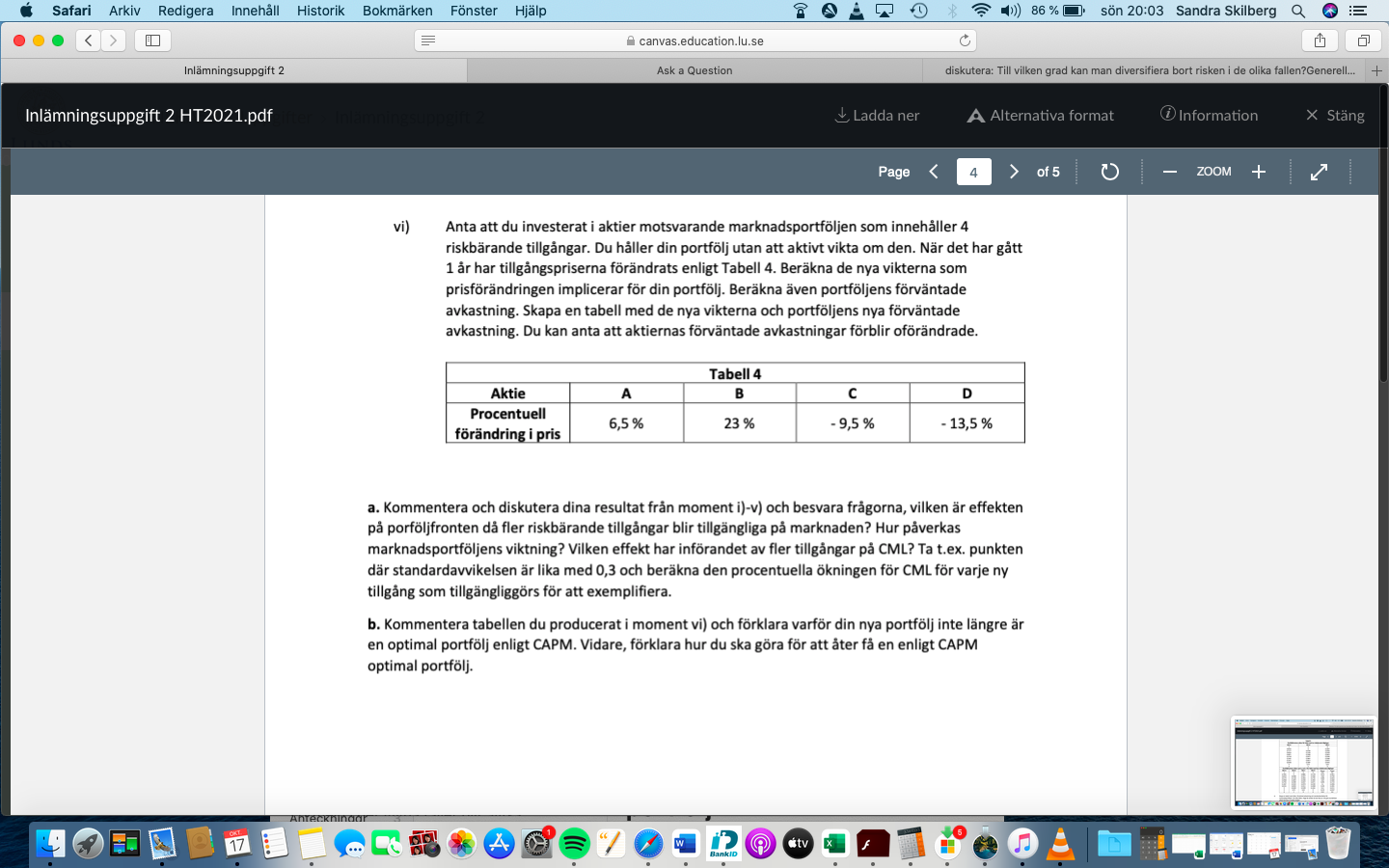 och tar in kapital genom att salja aktier i foretaget. Anvand vikterna