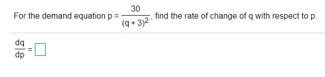  30 (q + 3F ' For the demand equation p 2