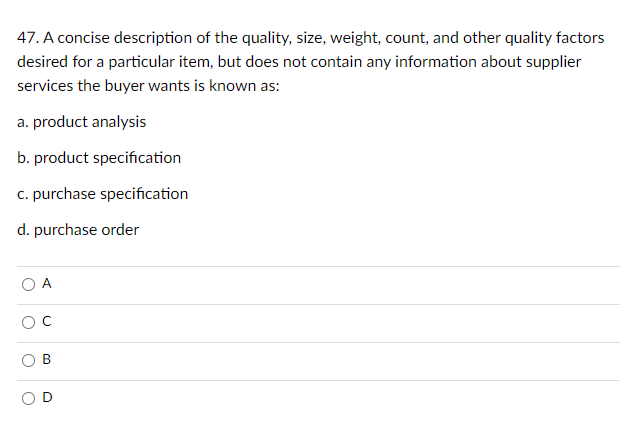47. A concise description of the quality, size, weight, count, and