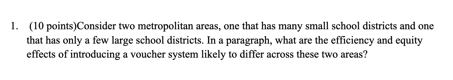 1. (10 points) Consider two metropolitan areas, one that has many