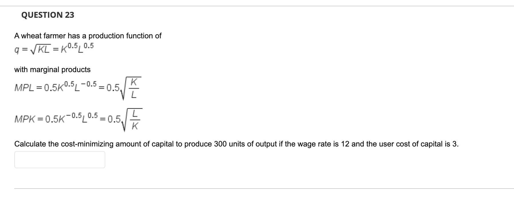 = VKL = 10.50.5 with marginal products MPL = 0.540.51-0.5 = 0.5