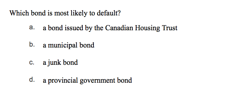  econ question multiple choice Which bond is most likely to default?