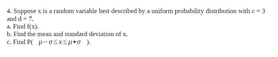  4. Suppose X is a random variable best described by a