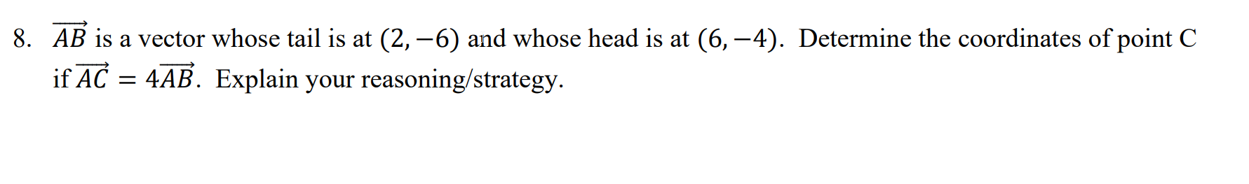  8. AB is a vector whose tail is at (2, -6)