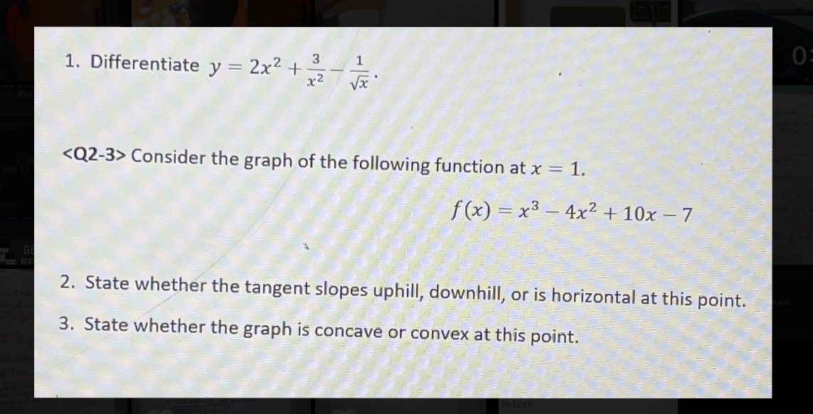 O 1. Differentiate y = 2x2 + 1 Vx Consider the
