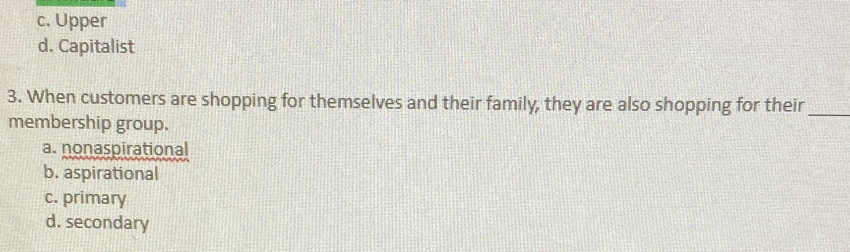 and their family, they are also shopping for their membership group. a.