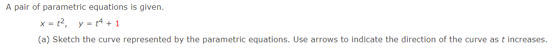 A pair of parametric equations is given. x = ('2, y