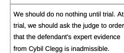 We should do no nothing until trial. At trial, we should