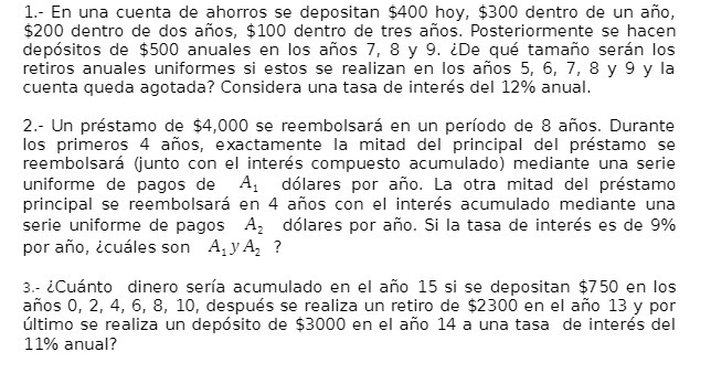 1.- En una cuenta de ahorros se depositan $400 hoy, $300 dentro