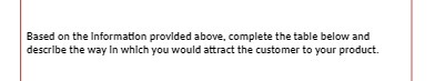 describe the way In which you would attract the customer to your