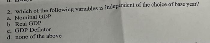 correct. Ty-ped Explanation please. 2. Which of the following variables is independent