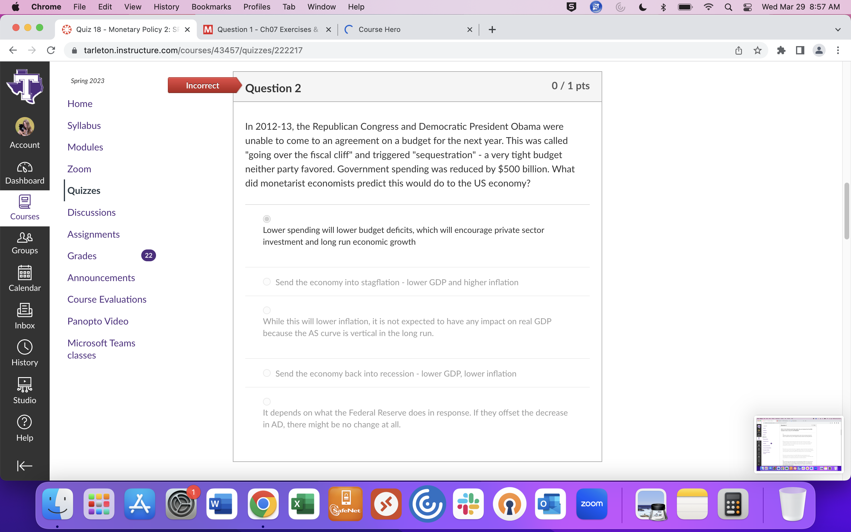 1 pts Which of the following would prefer that the Federal Reserve