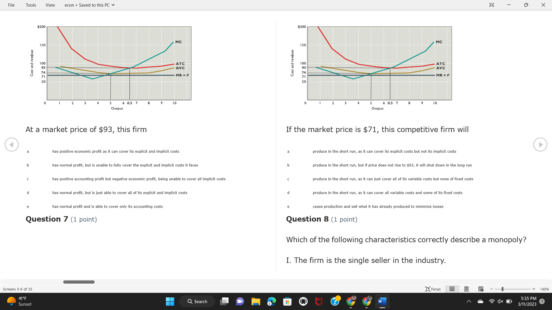 losses. C decrease price and increase quantity, given that the price elasticity
