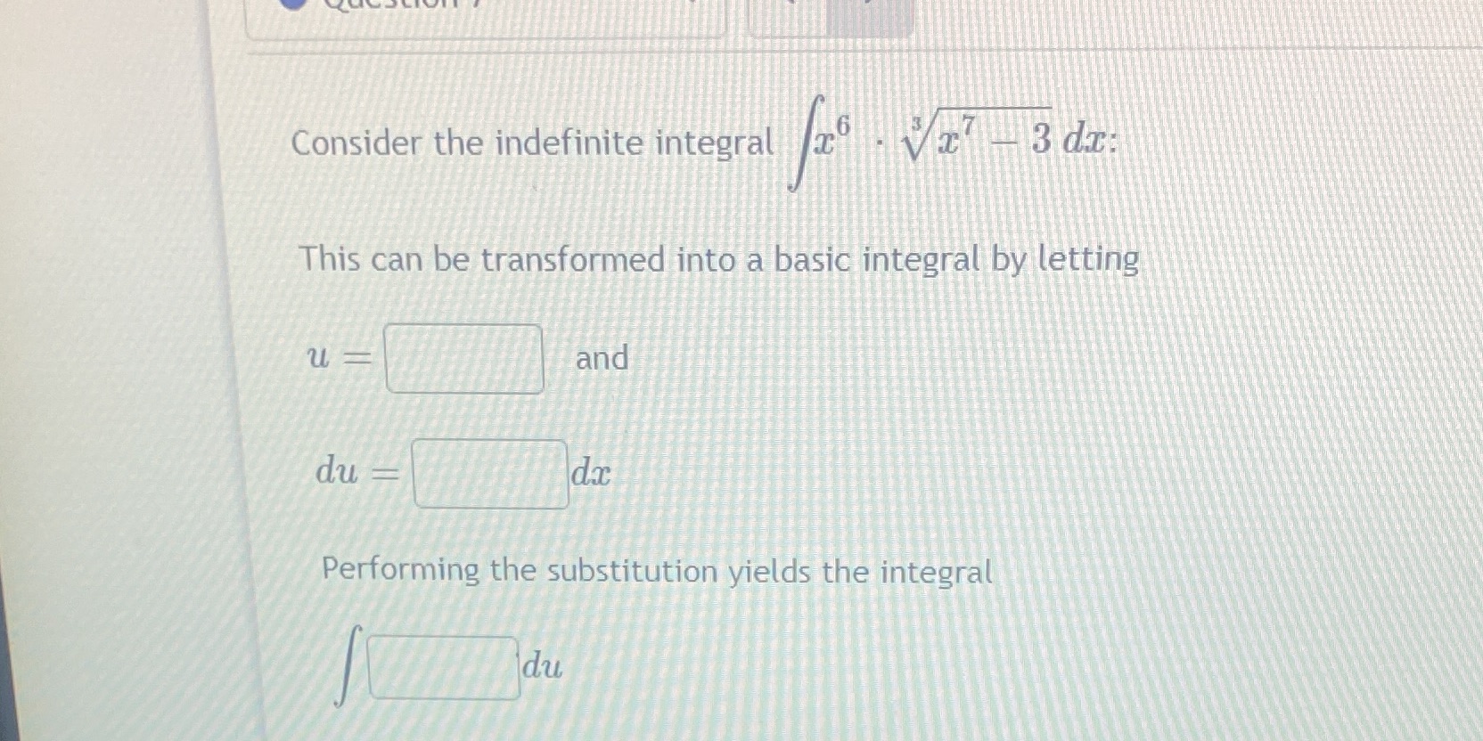  Consider the indefinite integral a This can be transformed into a