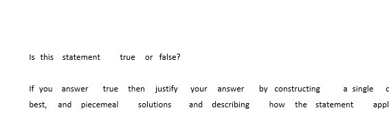 justify your answer by constructing a single best, and piecemeal solutions and