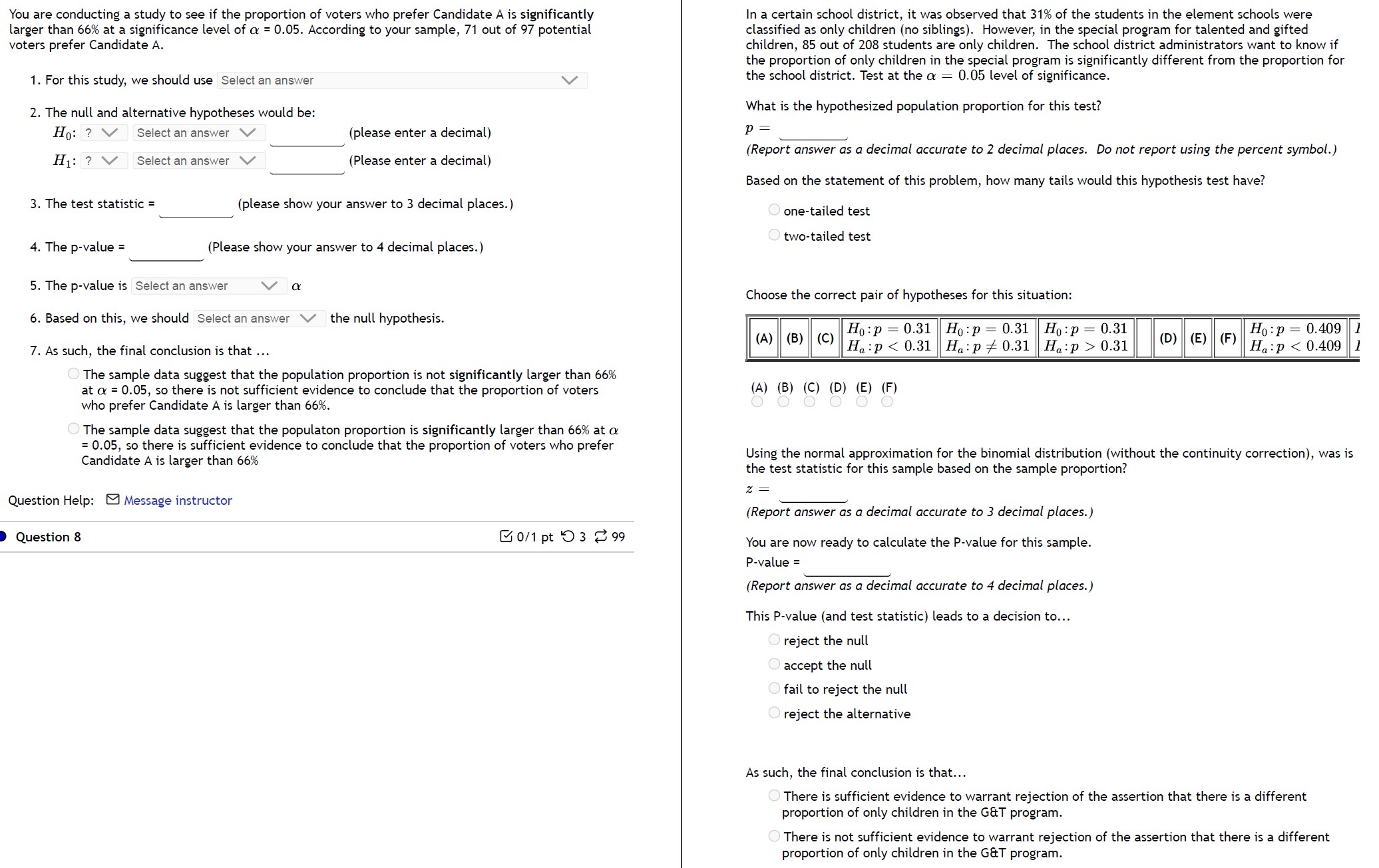 correct symbols and use decimal values not percentages.) H0: Selectan answer V