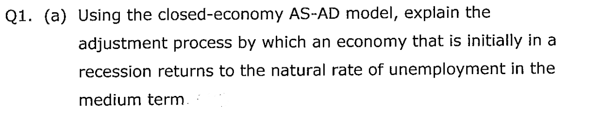 plz Q1. (a) Using the closedeconomy ASHAD model, explain the adjustment process