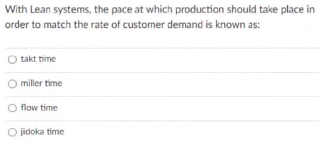 Lean systems, the pace at which production should take place in order