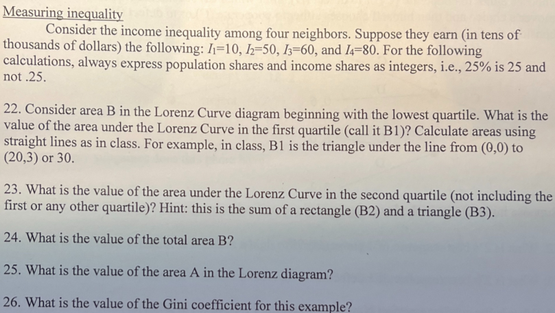Measuring inequality Consider the income inequality among four neighbors. Suppose they earn