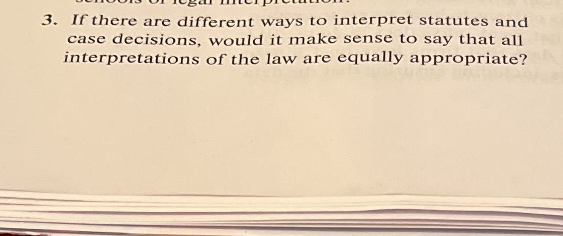  If there are different ways to interpret statues and Case decisions,