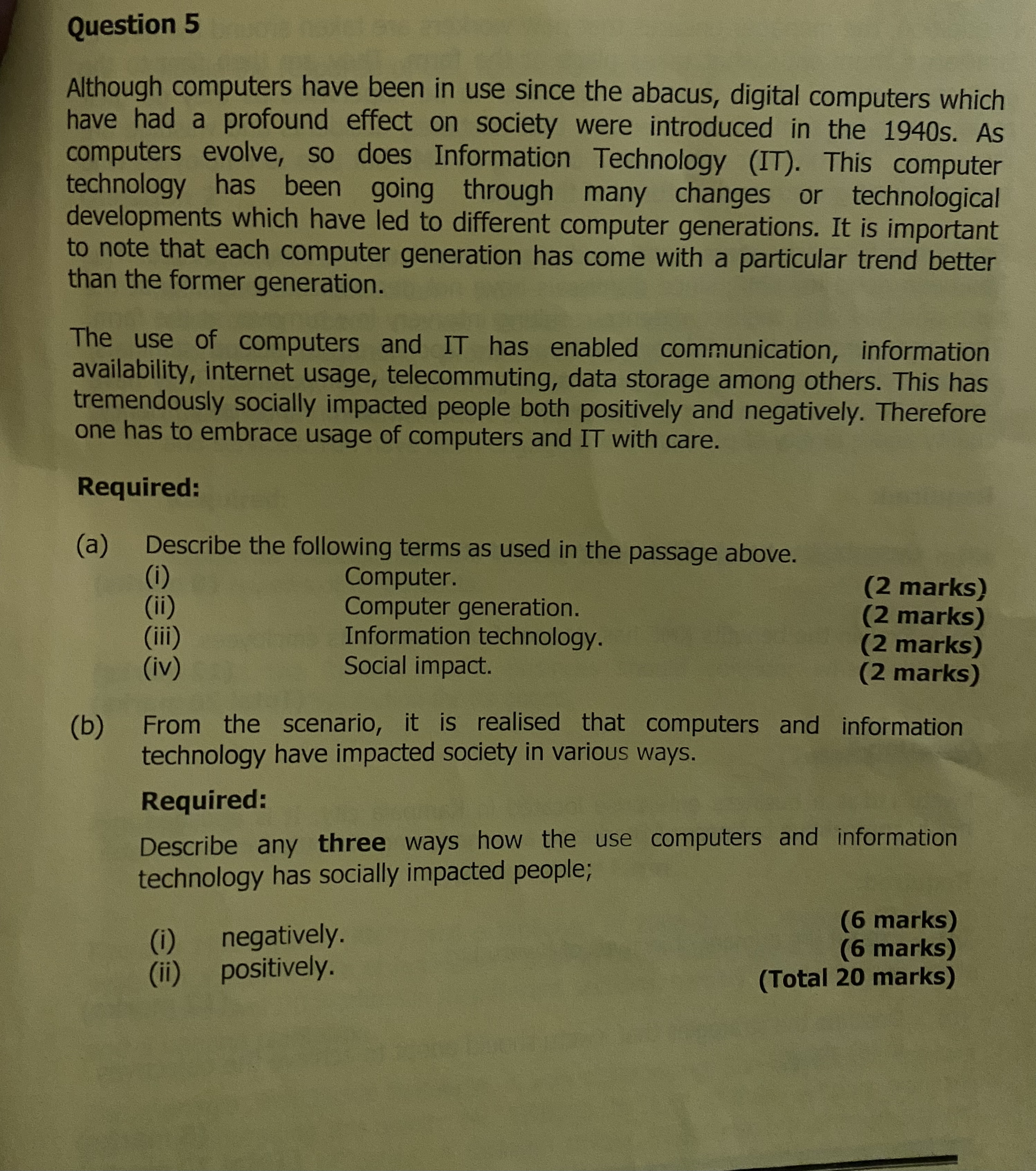  Question 5 Although computers have been in use since the abacus,