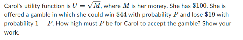 her money. She has $100. She is offered a gamble in which