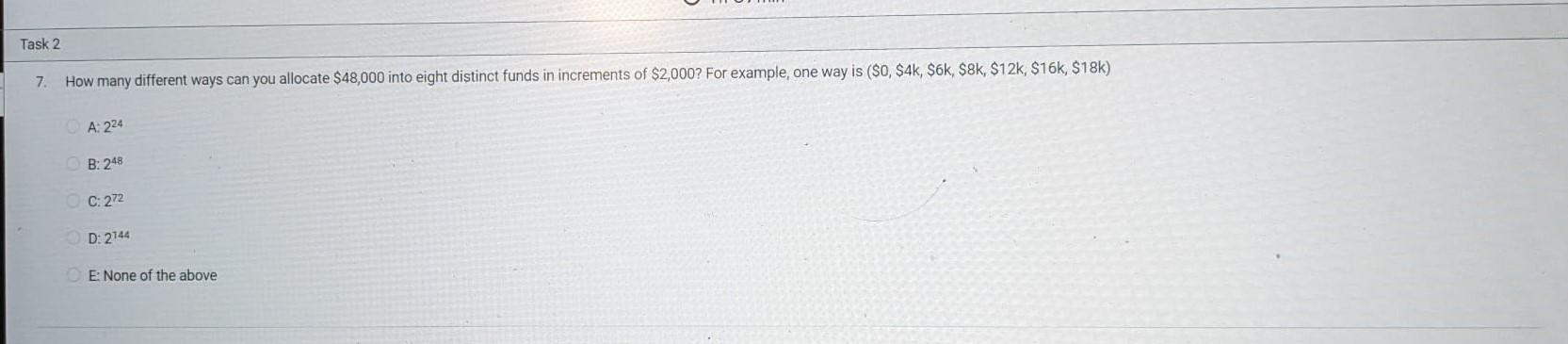 Task 2 7. How many different ways can you allocate $48,000