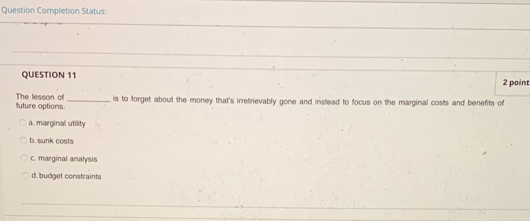 Question Completion Status: QUESTION 11 2 point The lesson of is