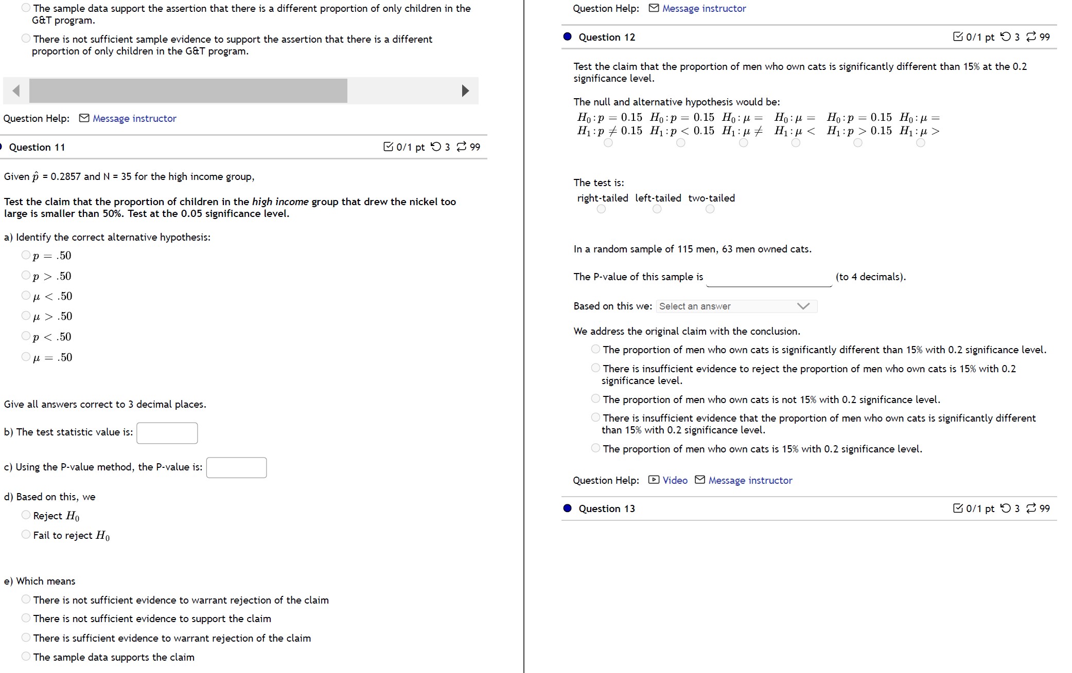 sample evidence to support the assertion that there is a different proportion