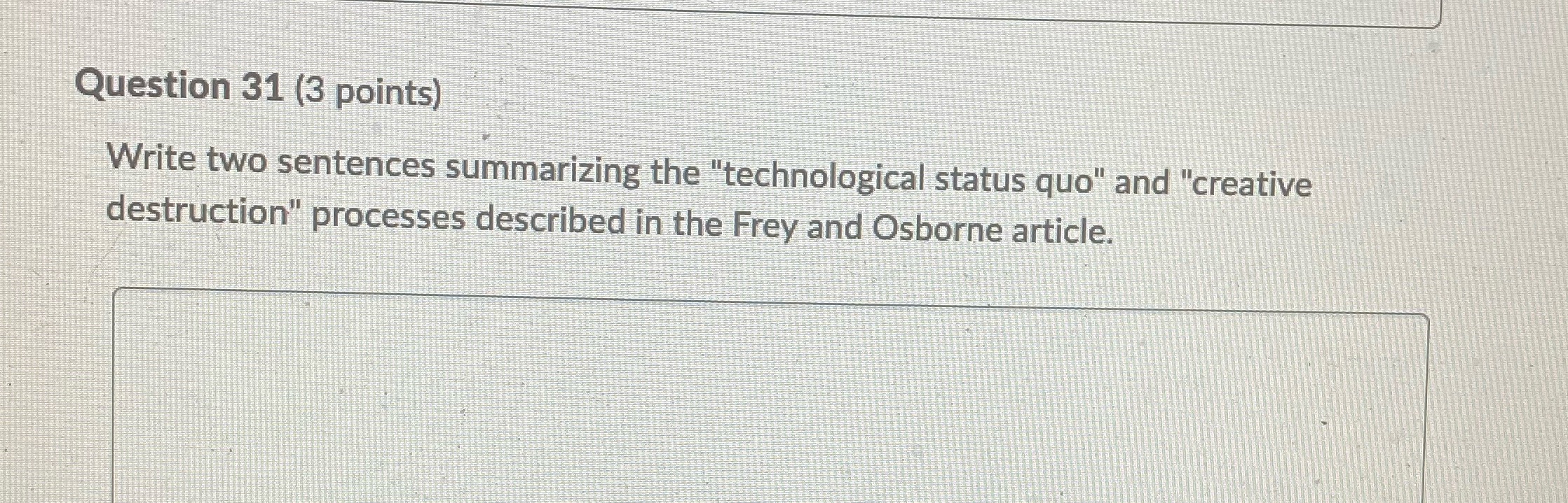 Question 31 (3 points) Write two sentences summarizing the "technological status