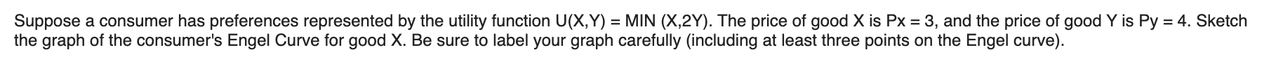  Suppose a consumer has preferences represented by the utility function U(X,Y)