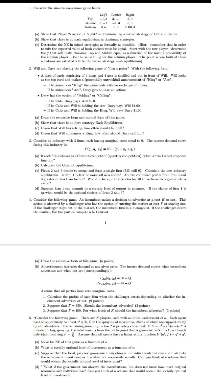 Answer the following.... econ 1. Consider the simultaneous move game below: