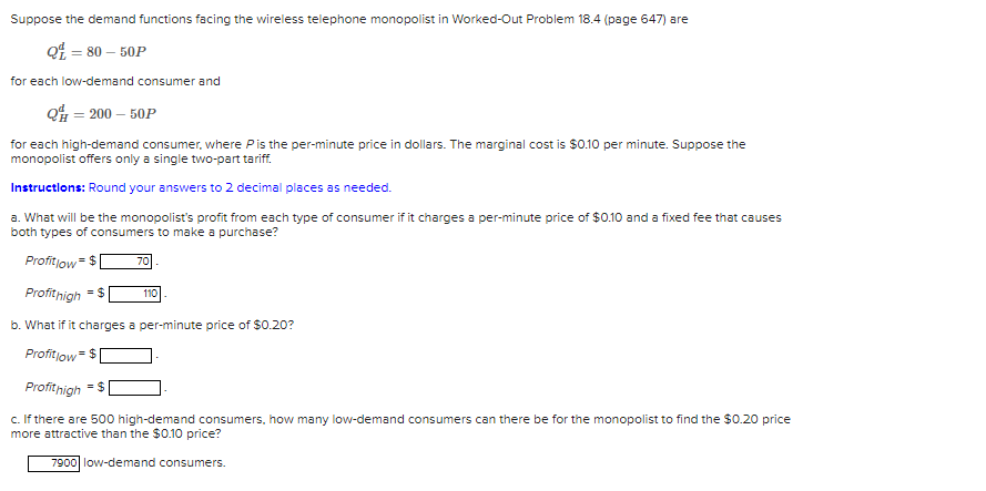 Suppose the demand functions facing the wiress telephone monopolist in Worked-Out Problem