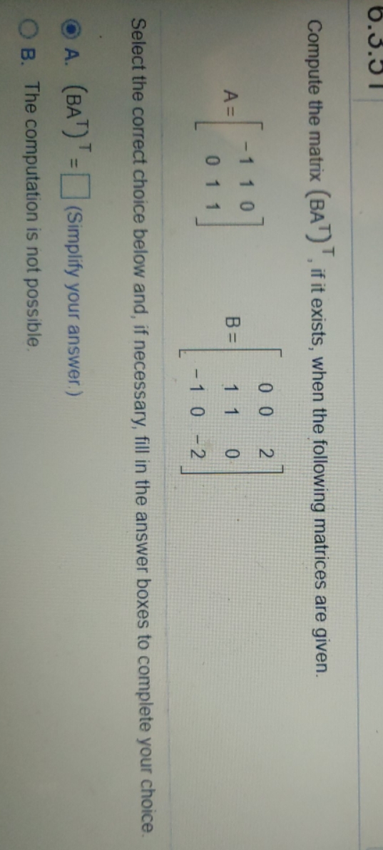  entire question is here 6.3.01 Compute the matrix (BA ) ,