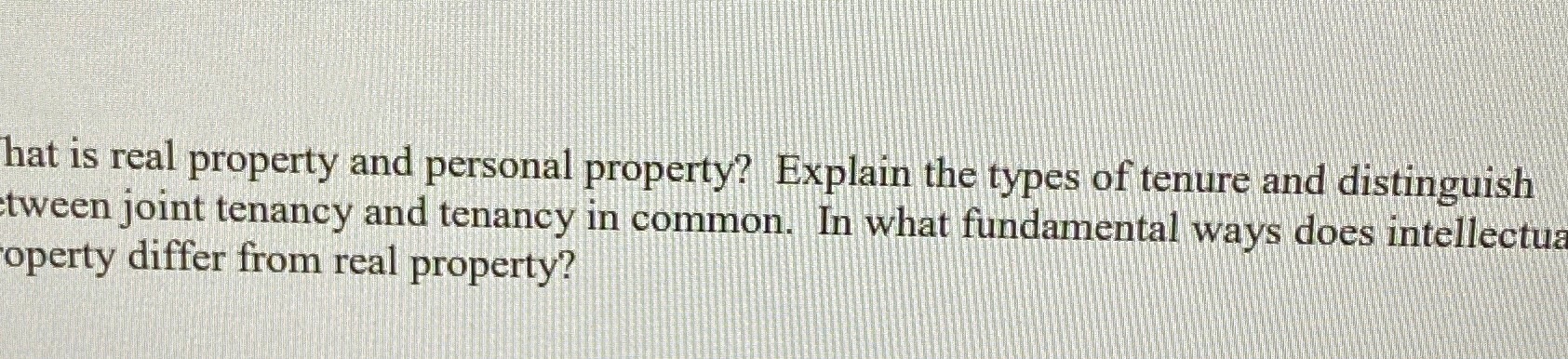 hat is real property and personal property? Explain the types of