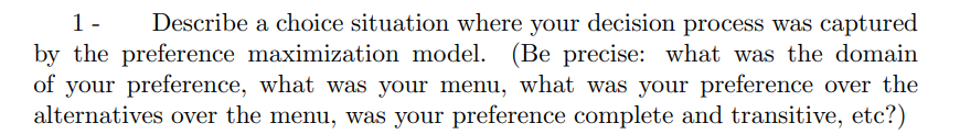 captured by the preference maximization model. (Be precise: what was the domain