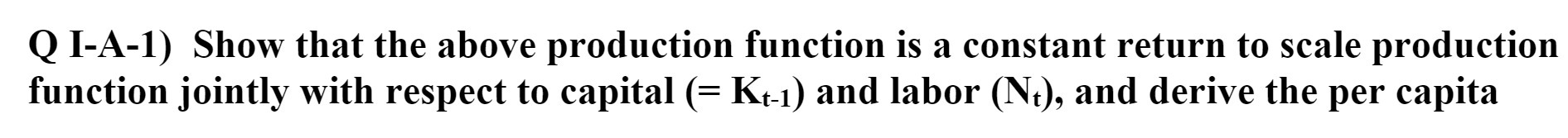 Q I-Al) Show that the above production function is a constant