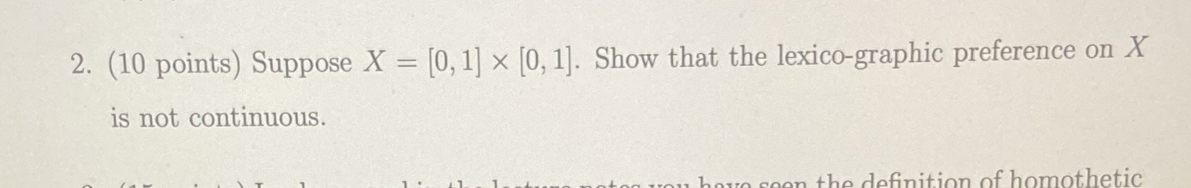 Show that the lexico-graphic preference on X is not continuous. of homothetic