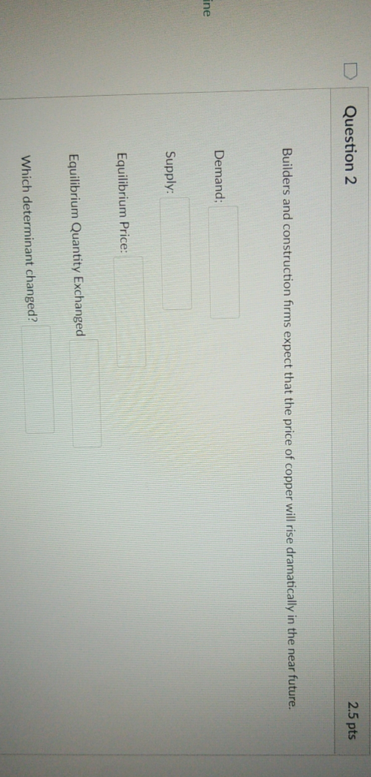  need answer Question 2 2.5 pts Builders and construction firms expect