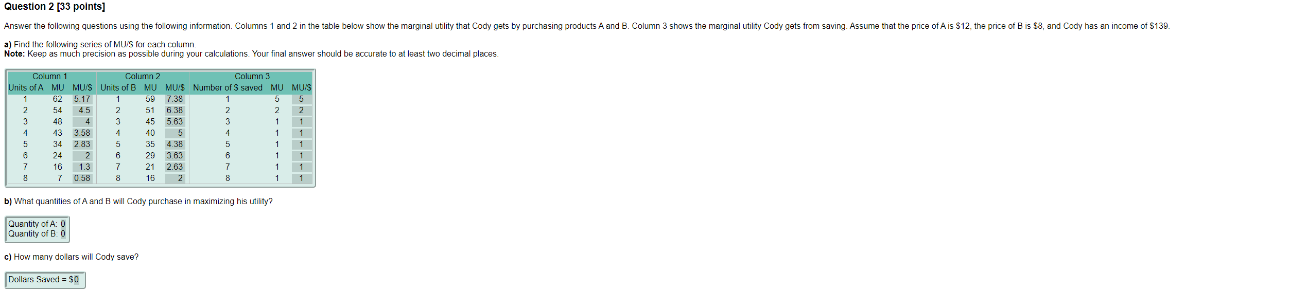 Question 2 [33 points] Answer the following questions using the following information